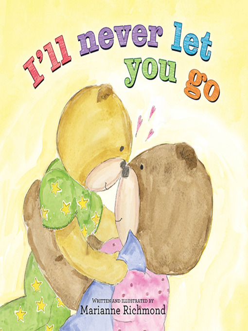 Title details for I'll Never Let You Go by Marianne Richmond - Available